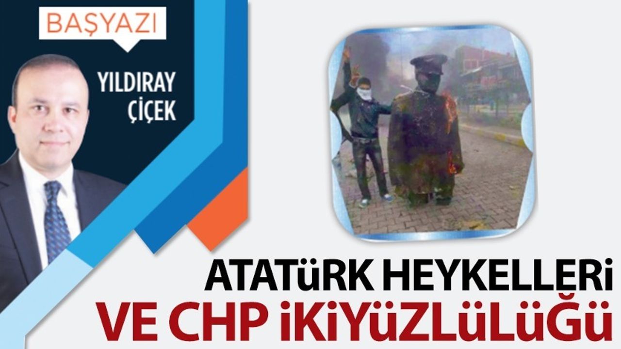 Atatürk heykelleri ve CHP ikiyüzlülüğü