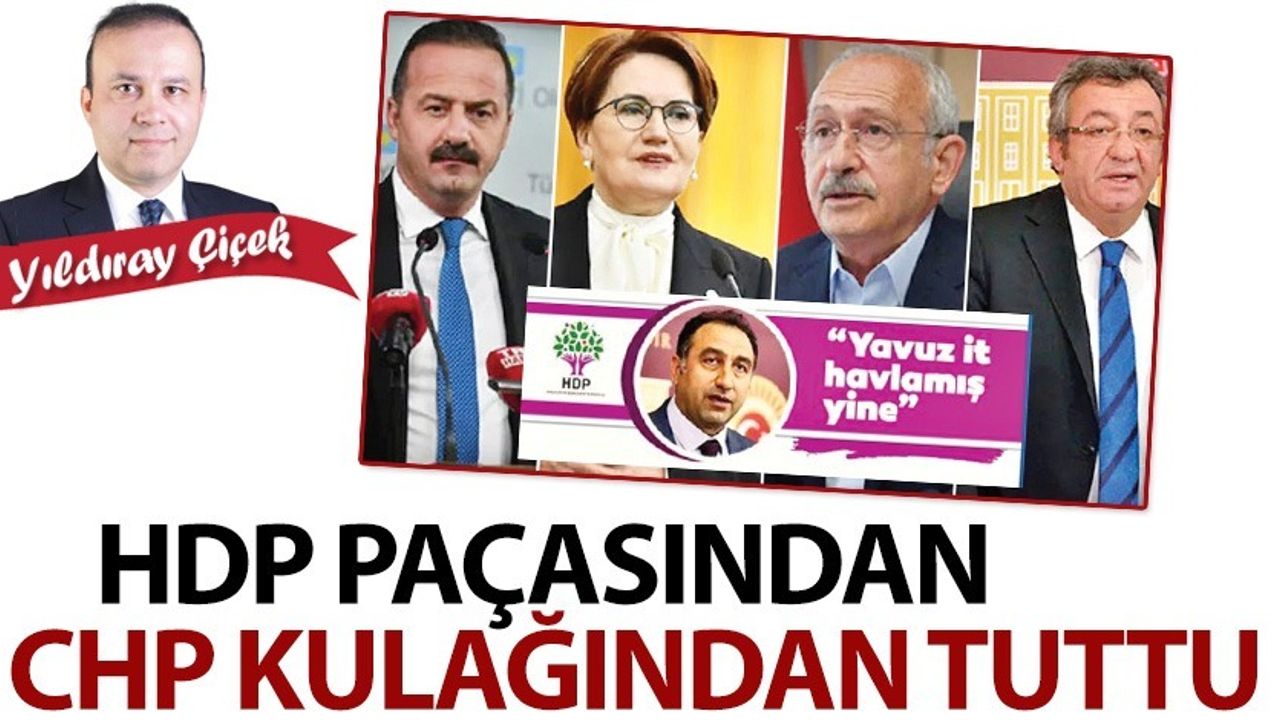 HDP paçasından, CHP kulağından tuttu