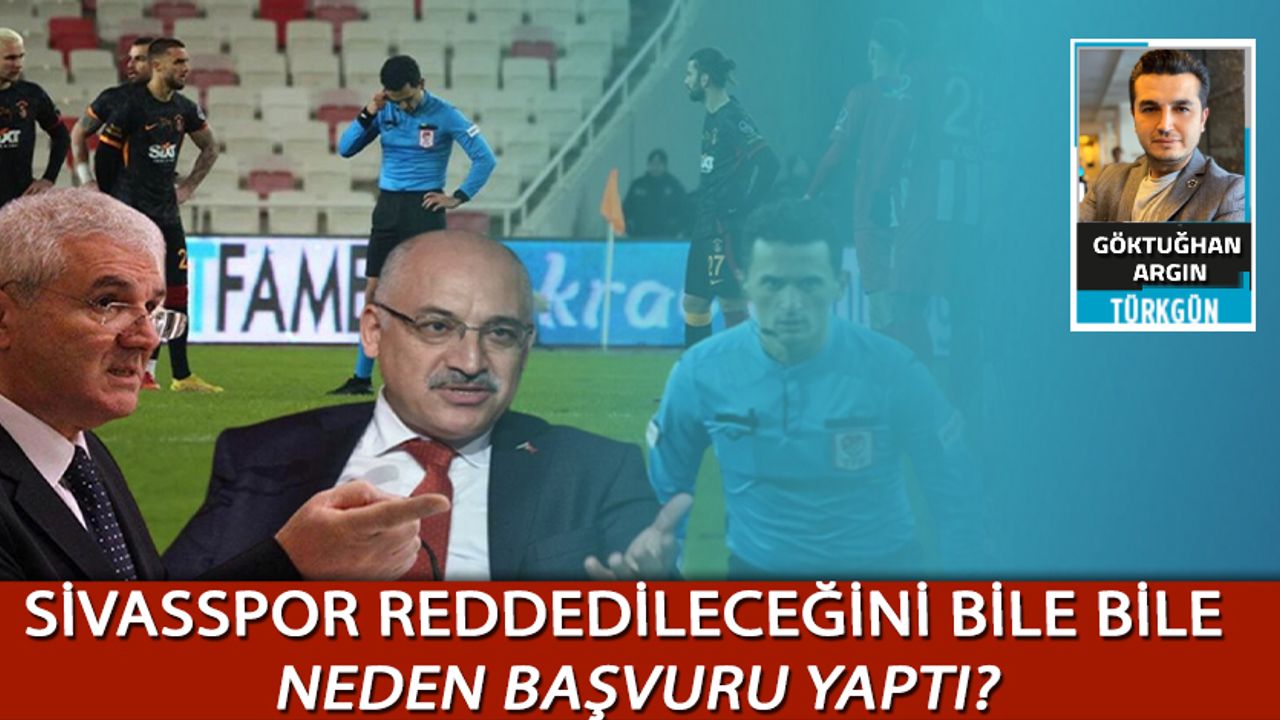 Sivasspor reddedileceğini bile bile neden başvuru yaptı?