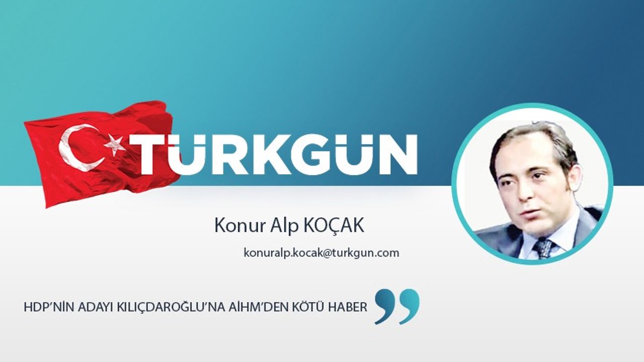 HDP’nin adayı Kılıçdaroğlu’na AİHM’den kötü haber