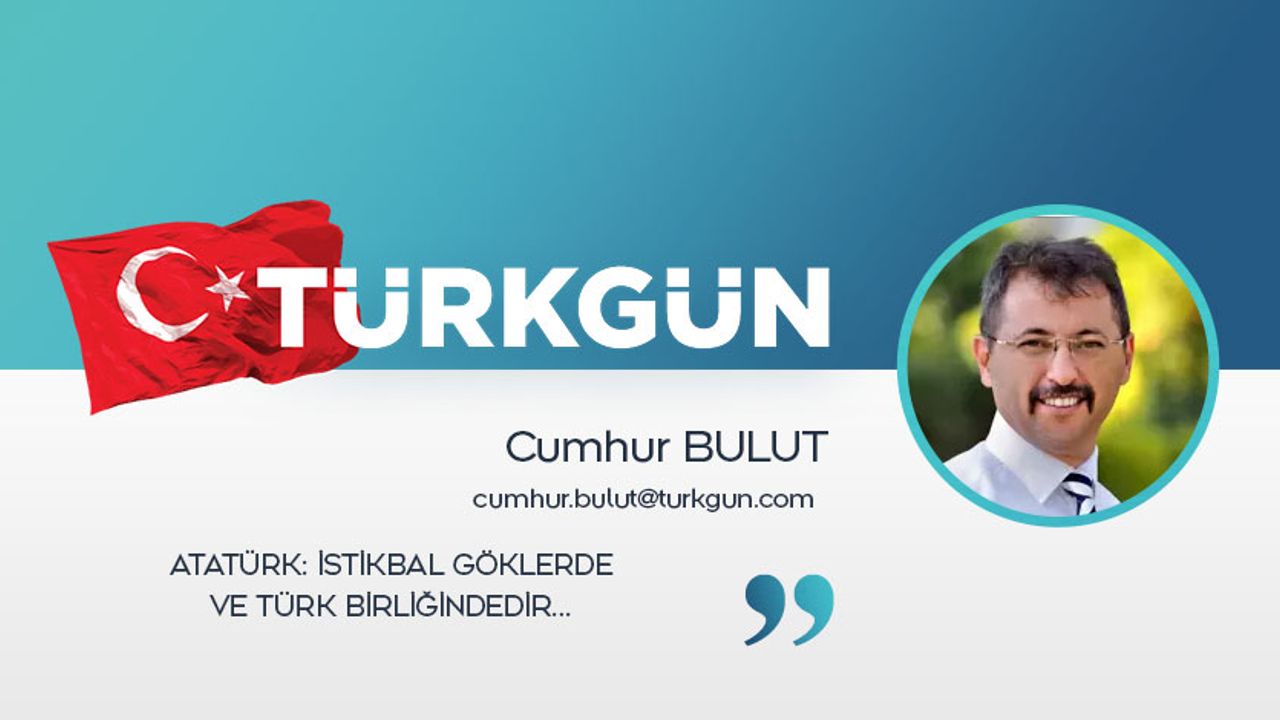Atatürk: istikbal göklerde ve Türk birliğindedir…