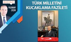 Türk milletini kucaklama fazileti