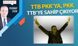 TTB PKK’ya, PKK TTB’ye sahip çıkıyor