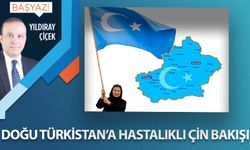 Doğu Türkistan'a hastalıklı Çin bakış açısı
