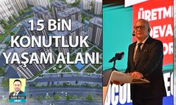 Manisa Büyükşehir Belediye Başkanı Cengiz Ergün: 15 bin konutluk yaşam alanı oluşturacağız