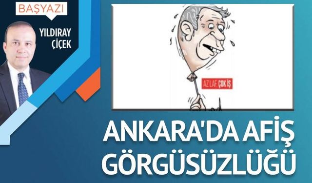Ankara’da afiş görgüsüzlüğü!