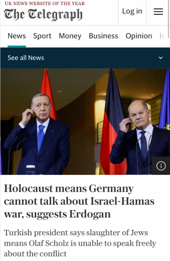 THE TELEGRAPH, ERDOĞAN'IN NAZİ GÖNDERMESİNE VURGU YAPTI
İngiliz The Telegraph gazetesi, Cumhurbaşkanı Erdoğan'ın Nazi Almanya'sı döneminde Yahudilere yönelik uygulanan soykırıma atıfta bulundu. "İsrail'e borçlu olanlar rahat konuşamıyorlar, bizim İsrail'e herhangi bir borcumuz yok" sözlerine yer veren Telegraph, "Erdoğan'a göre Almanya Holokost yüzünden rahat konuşamıyor" başlığını attı.